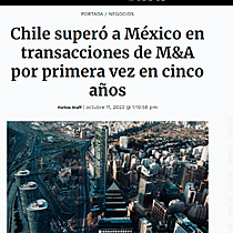 Chile super a Mxico en transacciones de M&A por primera vez en cinco aos